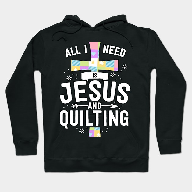 Need Jesus And Quilting Shirt For Women Gift Quilt Quilter Hoodie by 14thFloorApparel